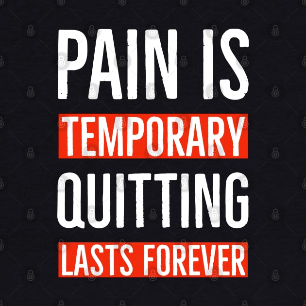 Pain Is Temporary Quitting Lasts Forever by Suzhi Q